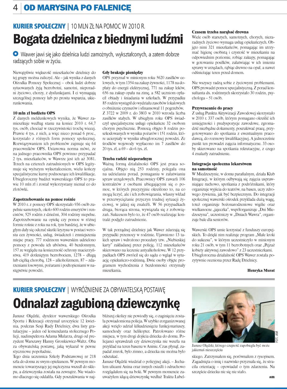 Niewątpliwie większość mieszkańców dzielnicy do tej grupy można zaliczyć.