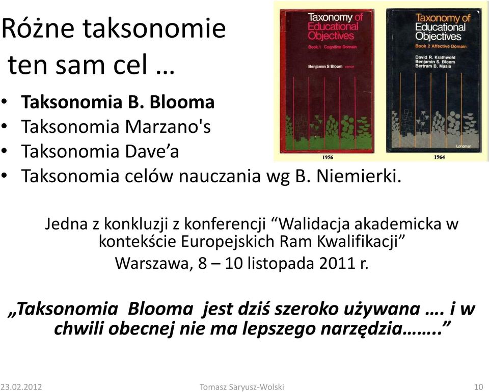 Jedna z konkluzji z konferencji Walidacja akademicka w kontekście Europejskich Ram