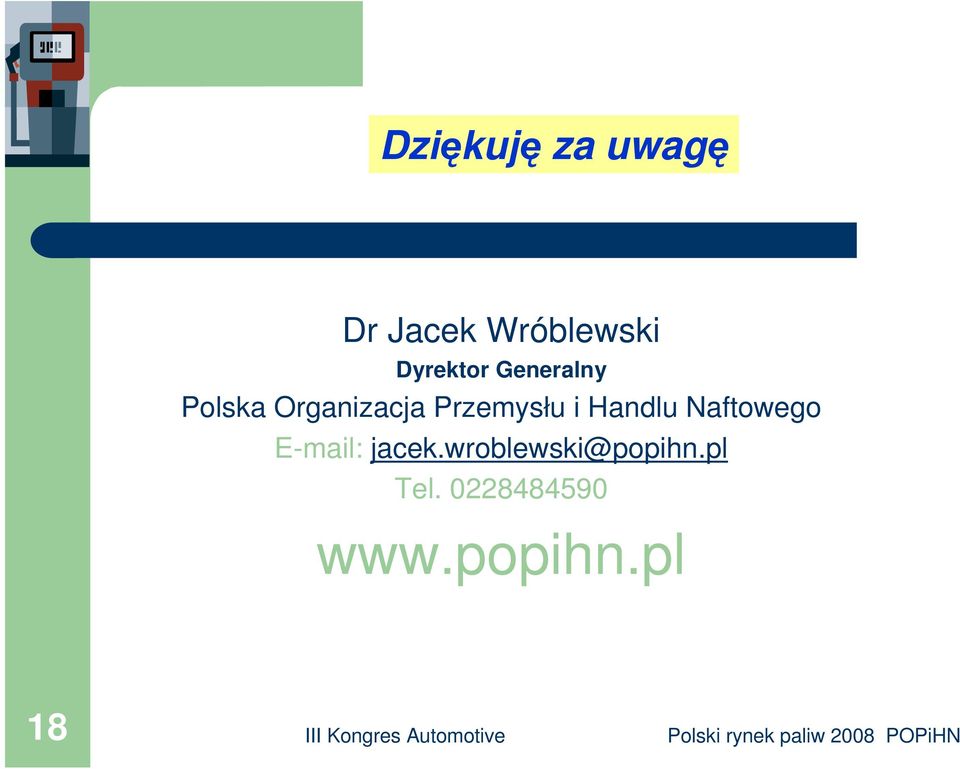 Przemysłu i Handlu Naftowego E-mail: jacek.