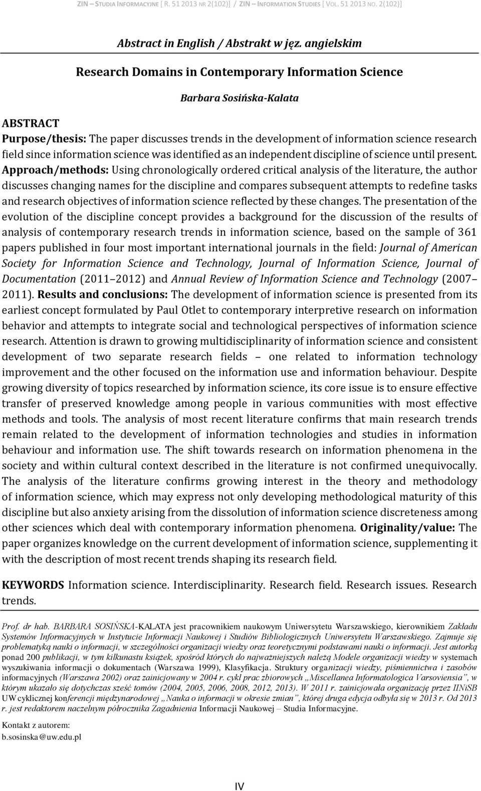 since information science was identified as an independent discipline of science until present.