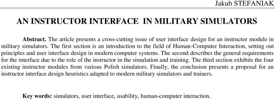 The second describes the general requirements for the interface due to the role of the instructor in the simulation and training.