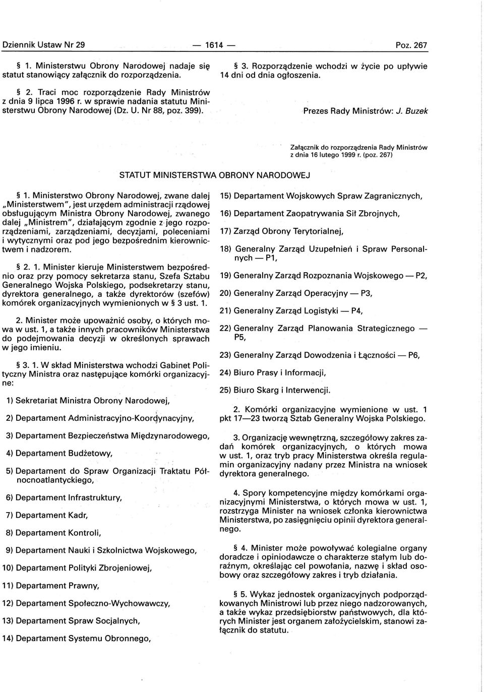 Buzek Załącznik do rozporządzenia Rady Ministrów z dnia 16 lutego 1999 r. (poz. 267) STATUT MNSTERSTWA OBRONY NARODOWEJ 1.