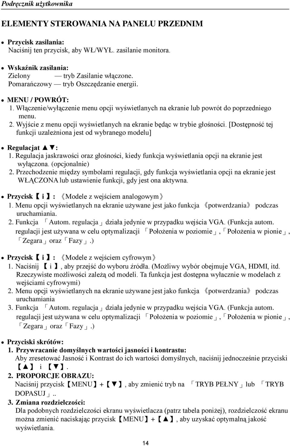 Wyjście z menu opcji wyświetlanych na ekranie będąc w trybie głośności. [Dostępność tej funkcji uzależniona jest od wybranego modelu] Regulacjat : 1.