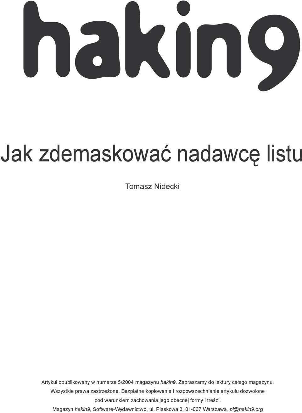 Bezpłatne kopiowanie i rozpowszechnianie artykułu dozwolone pod warunkiem zachowania jego