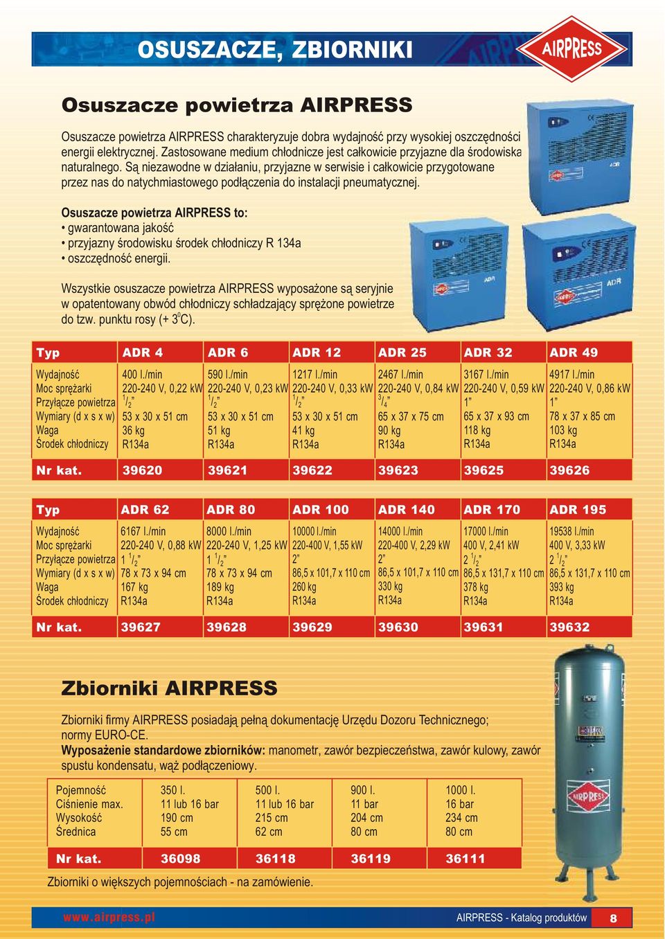 S¹ niezawodne w dzia³aniu, przyjazne w serwisie i ca³kowicie przygotowane przez nas do natychmiastowego pod³¹czenia do instalacji pneumatycznej.