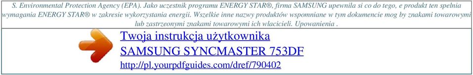 spelnia wymagania ENERGY STAR w zakresie wykorzystania energii.