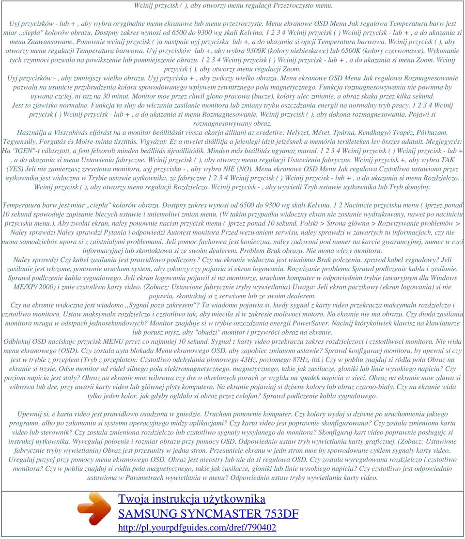 1 2 3 4 Wcinij przycisk ( ) Wcinij przycisk - lub +, a do ukazania si menu Zaawansowane. Ponownie wcinij przycisk ( )a nastpnie uyj przycisku lub +, a do ukazania si opcji Temperatura barwowa.