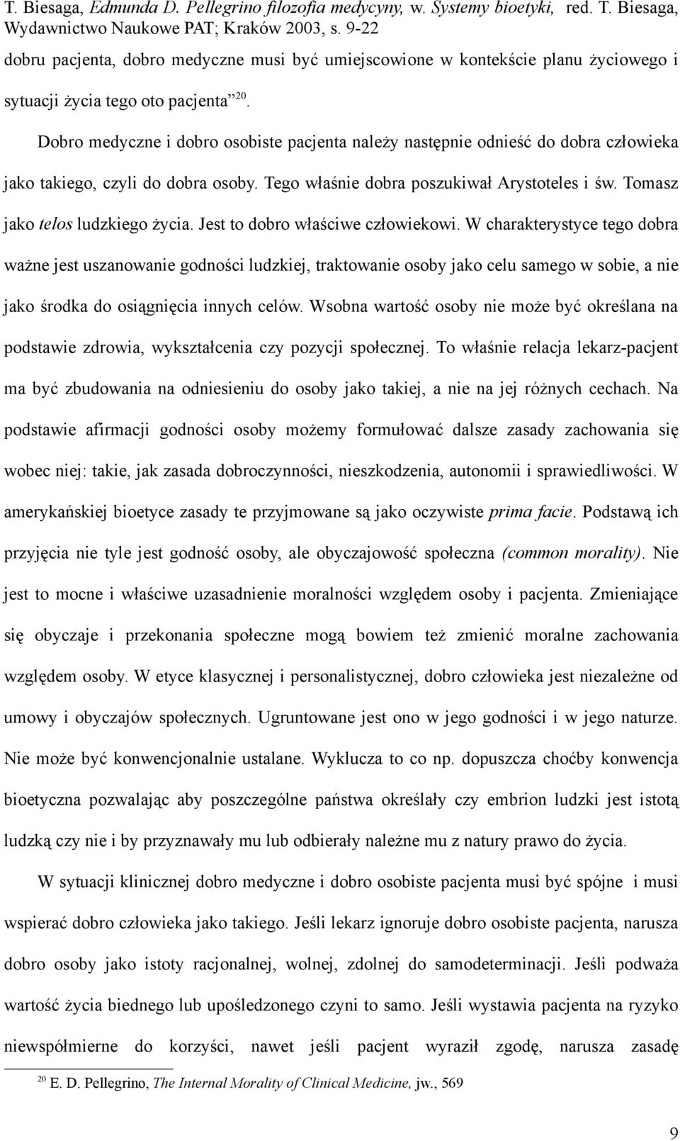 Tomasz jako telos ludzkiego życia. Jest to dobro właściwe człowiekowi.