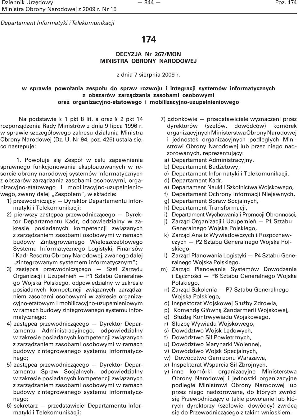 1 pkt 8 lit. a oraz 2 pkt 14 rozporządzenia Rady Ministrów z dnia 9 lipca 1996 r. w sprawie szczegółowego zakresu działania Ministra Obrony Narodowej (Dz. U. Nr 94, poz.