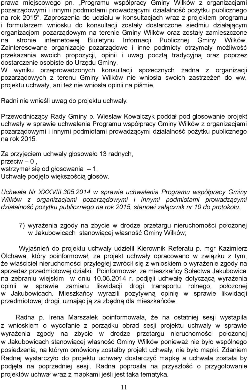 zostały zamieszczone na stronie internetowej Biuletynu Informacji Publicznej Gminy Wilków.