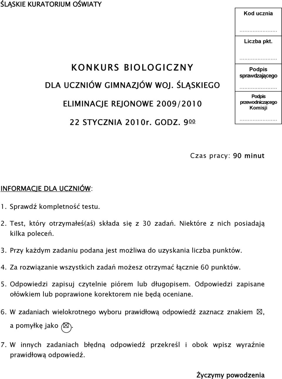 Niektóre z nich posiadają kilka poleceń. 3. Przy każdym zadaniu podana jest możliwa do uzyskania liczba punktów. 4. Za rozwiązanie wszystkich zadań możesz otrzymać łącznie 60 punktów. 5.