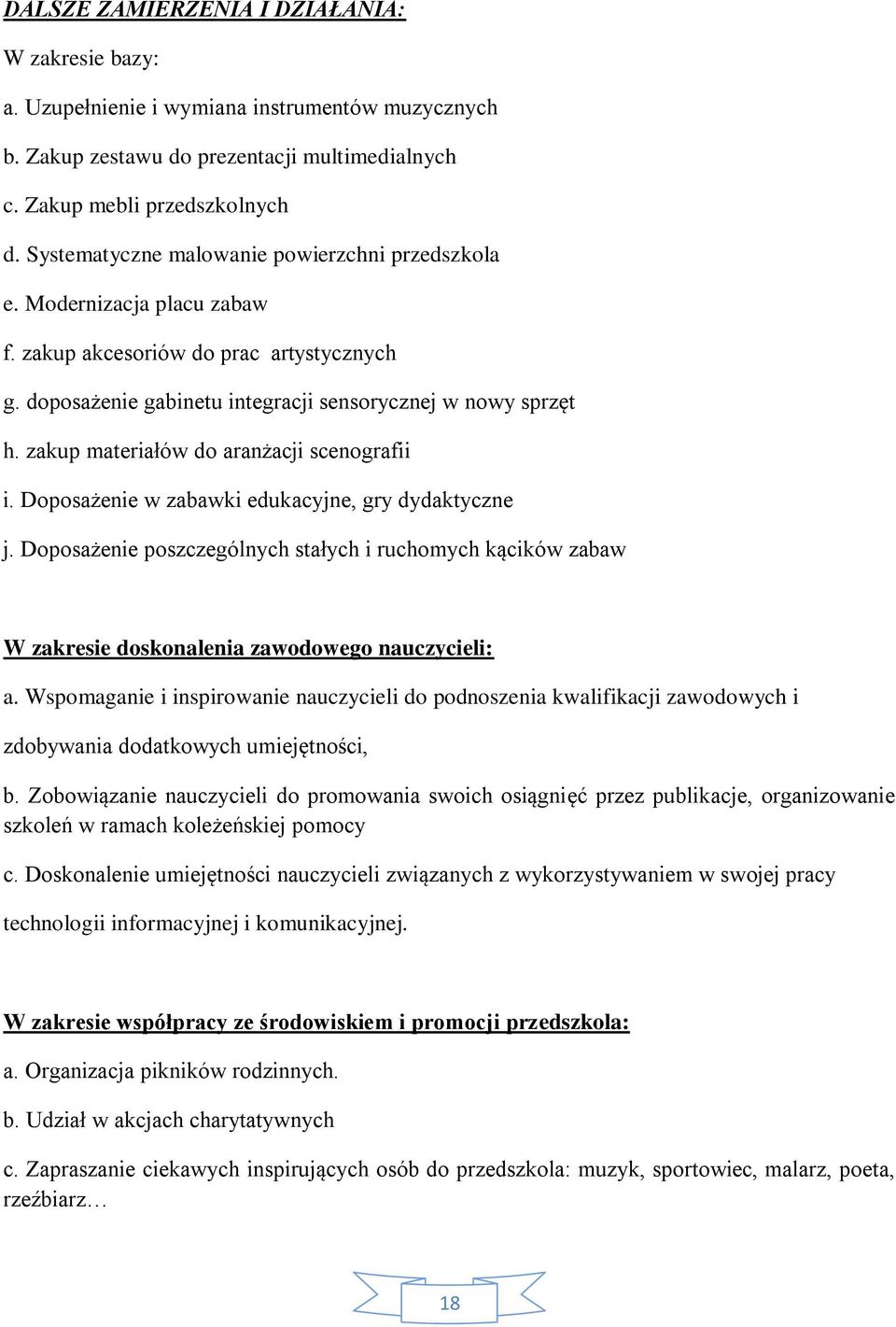 zakup materiałów do aranżacji scenografii i. Doposażenie w zabawki edukacyjne, gry dydaktyczne j.
