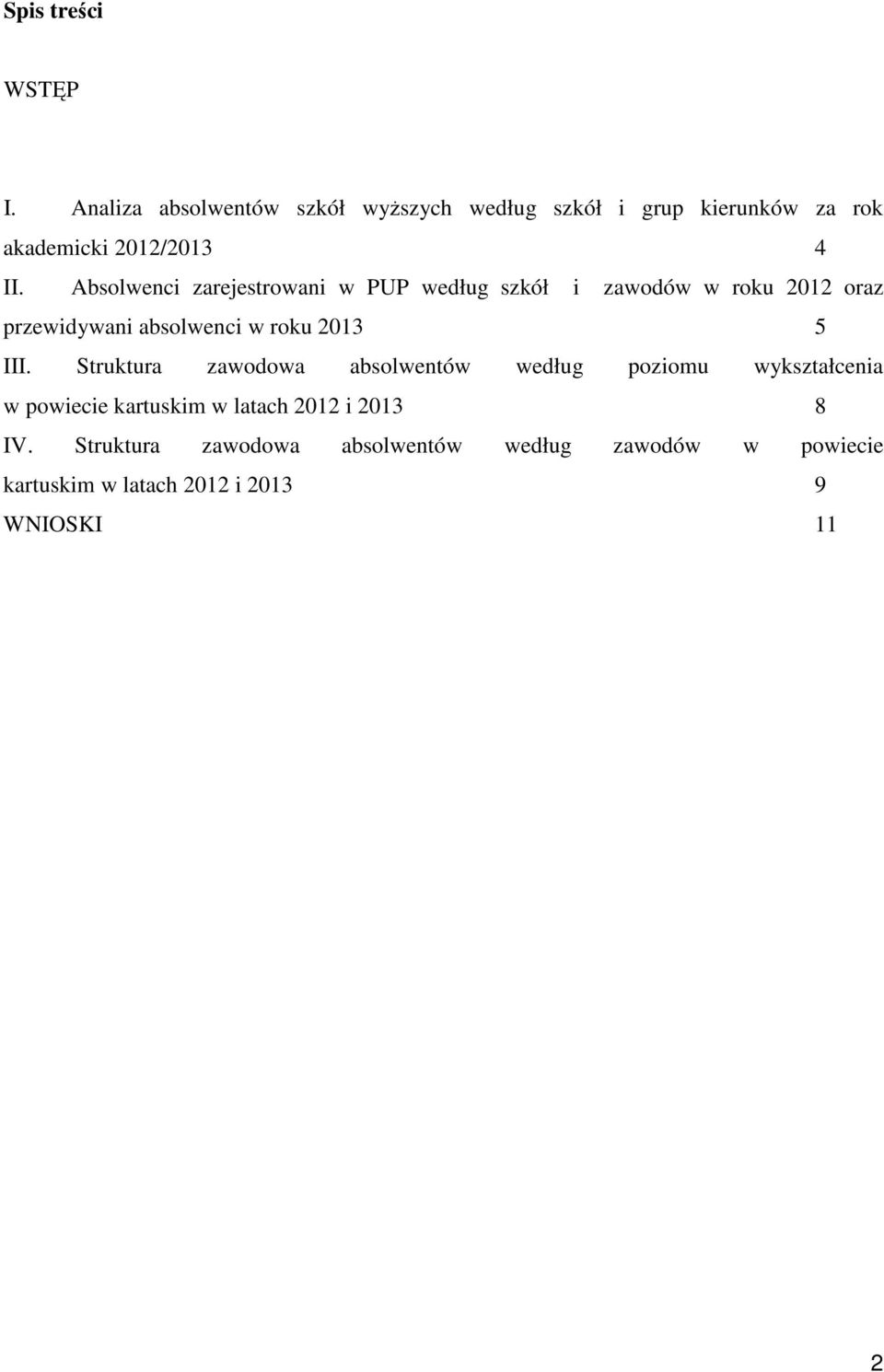 Absolwenci zarejestrowani w PUP według szkół i zawodów w roku 2012 oraz przewidywani absolwenci w roku 2013 5
