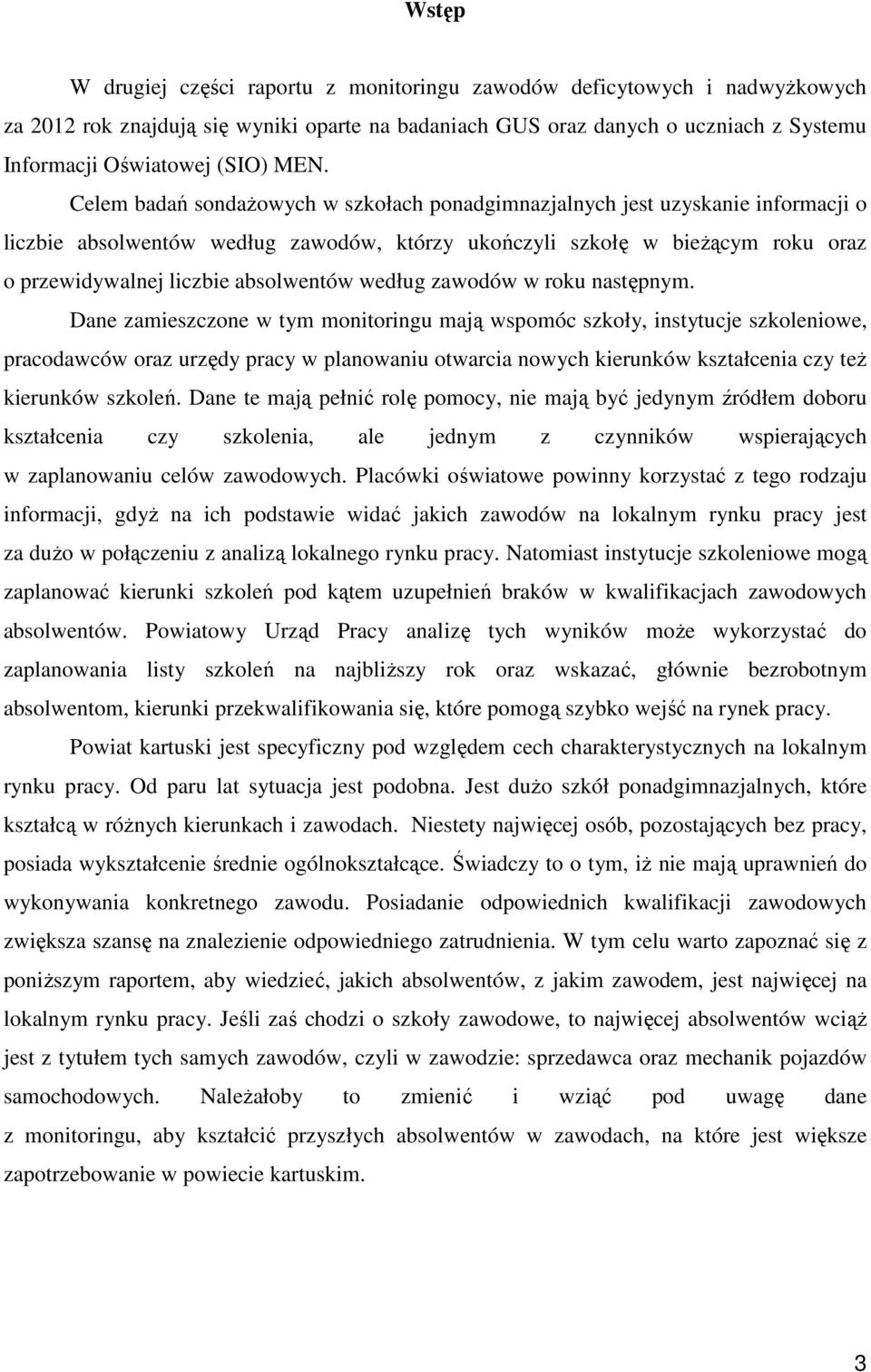 absolwentów według zawodów w roku następnym.