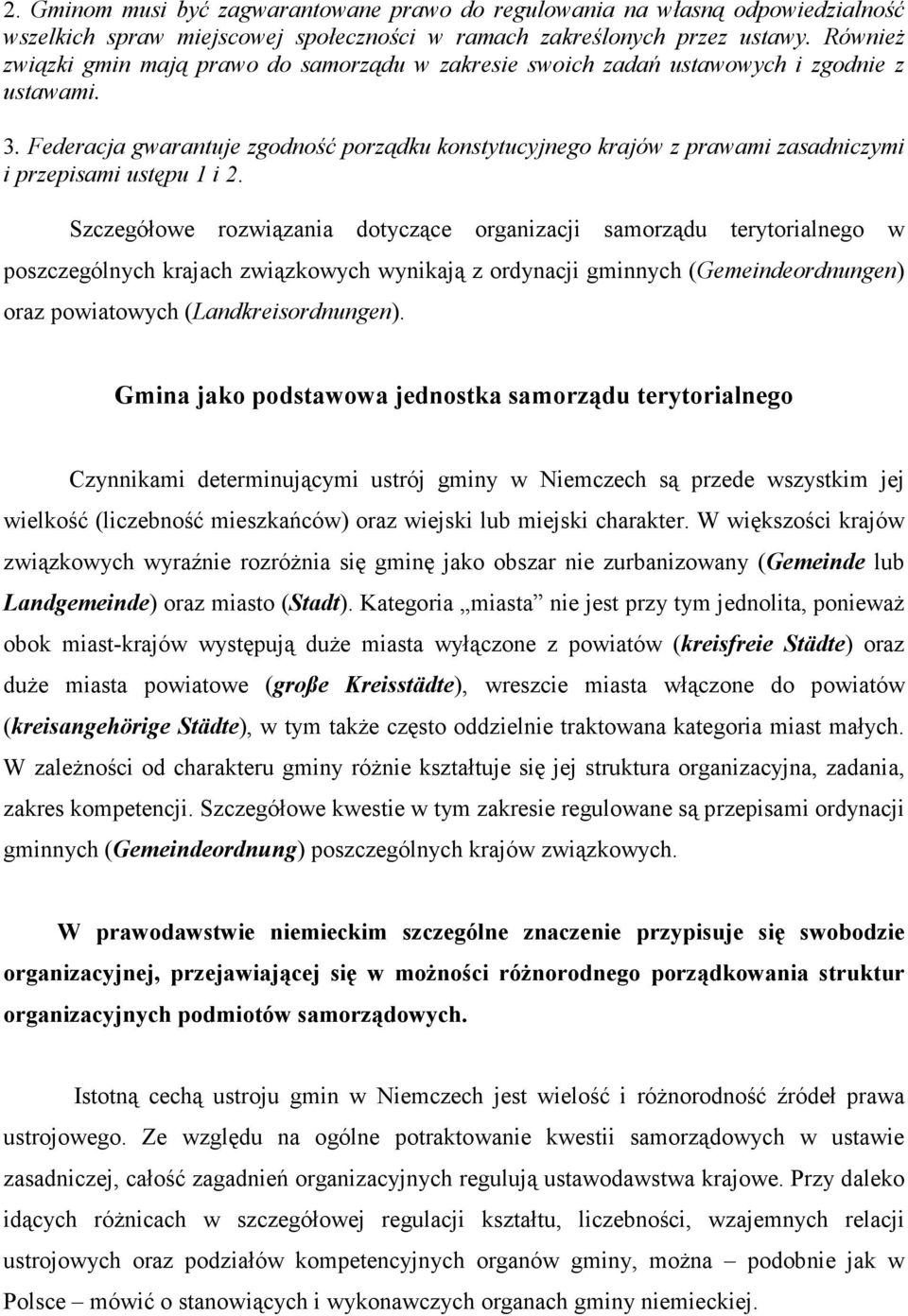 Federacja gwarantuje zgodność porządku konstytucyjnego krajów z prawami zasadniczymi i przepisami ustępu 1 i 2.