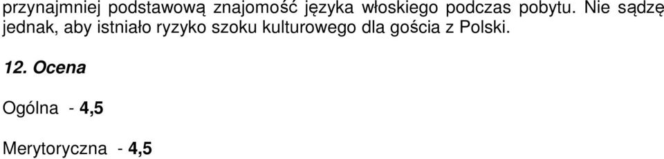 Nie sądzę jednak, aby istniało ryzyko szoku