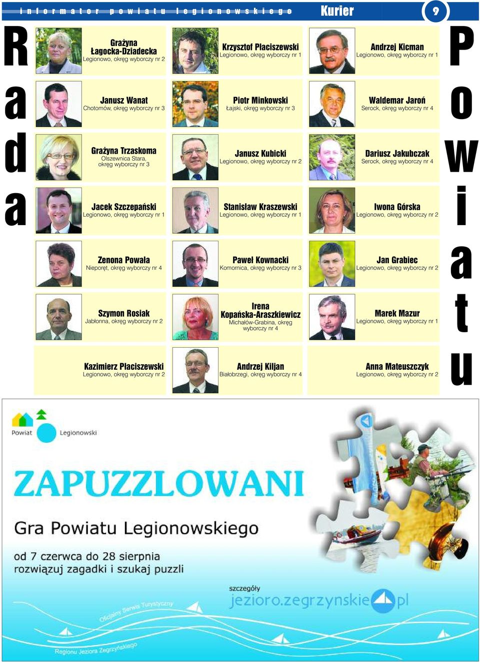 wyborczy nr 4 w Jcek Szczepński Stnisłw Krszewski Iwon Górsk i Zenon Powł Nieporęt, okręg wyborczy nr 4 Pweł Kowncki Komornic, okręg wyborczy nr 3 Jn Grbiec Szymon Rosik