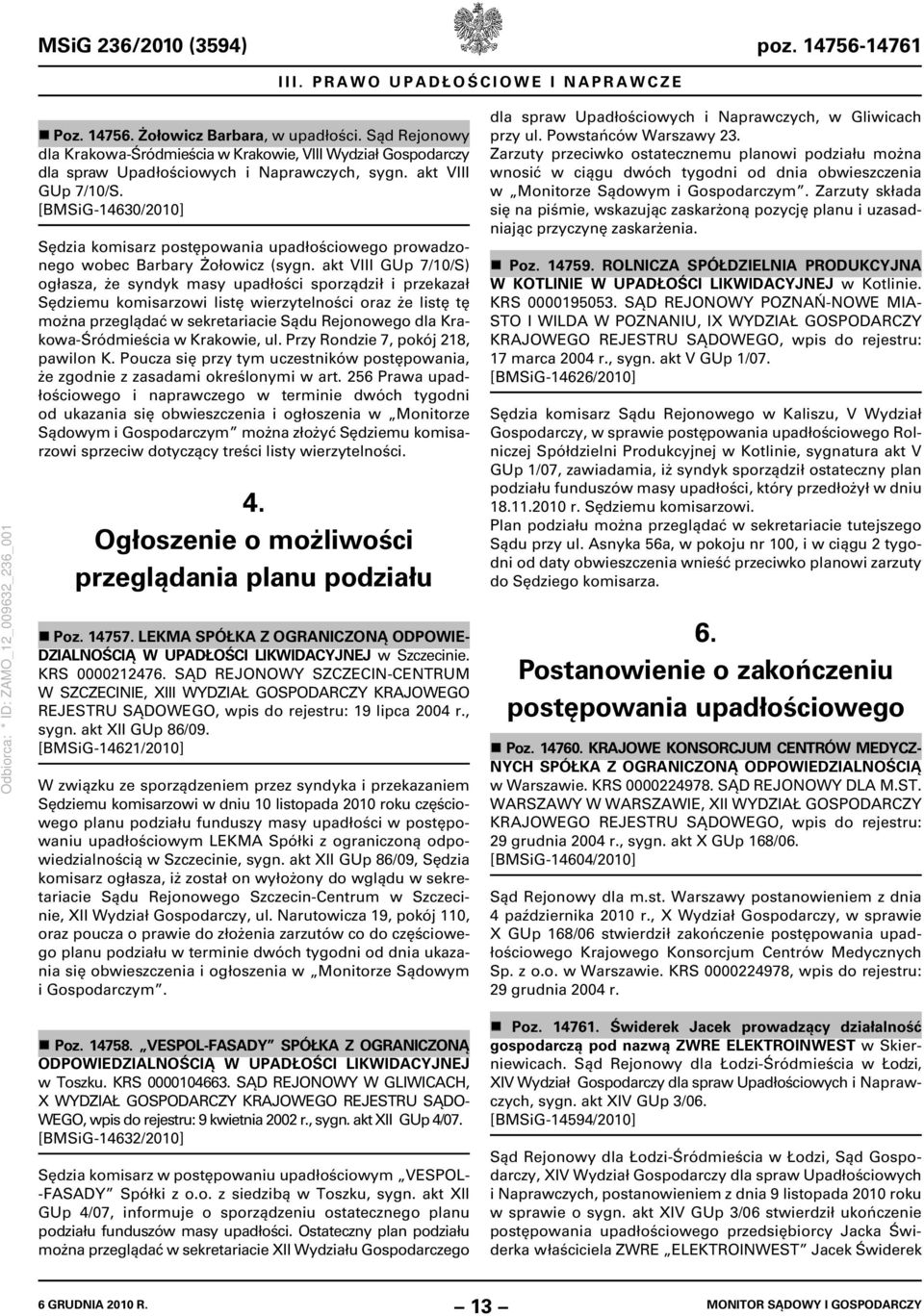 [BMSiG-14630/2010] Sędzia komisarz postępowania upadłościowego prowadzonego wobec Barbary Żołowicz (sygn.