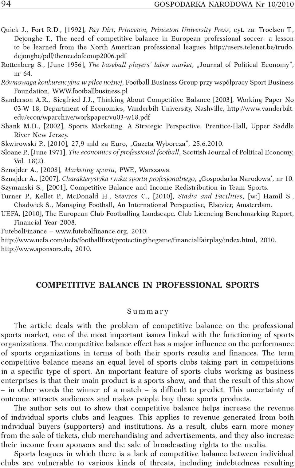pdf Rottenberg S., [June 1956], The baseball players labor market, Journal of Political Economy, nr 64.