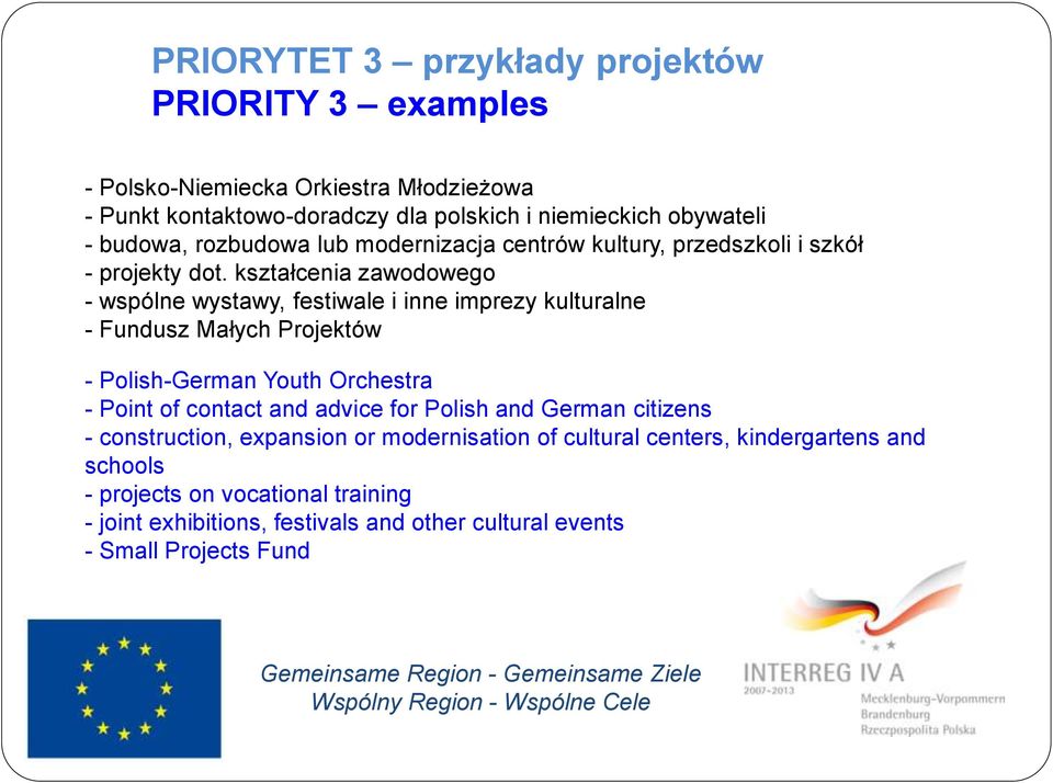 kształcenia zawodowego - wspólne wystawy, festiwale i inne imprezy kulturalne - Fundusz Małych Projektów - Polish-German Youth Orchestra - Point of contact and