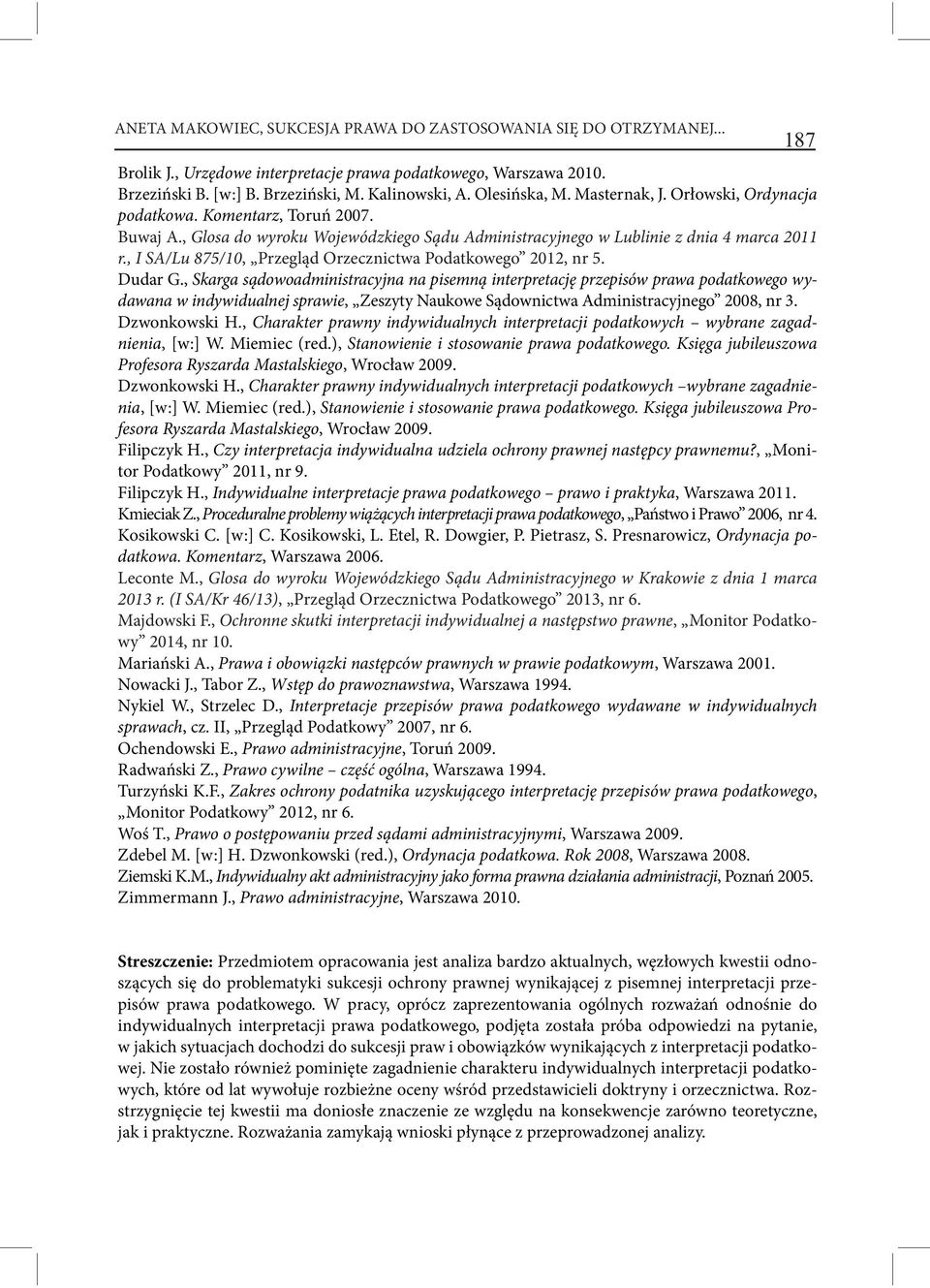 , I SA/Lu 875/10, Przegląd Orzecznictwa Podatkowego 2012, nr 5. Dudar G.