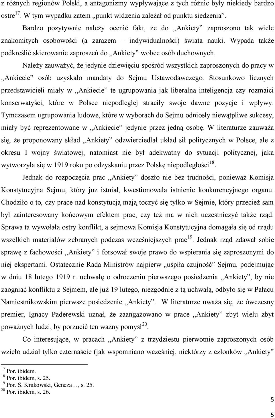 Wypada także podkreślić skierowanie zaproszeń do Ankiety wobec osób duchownych.