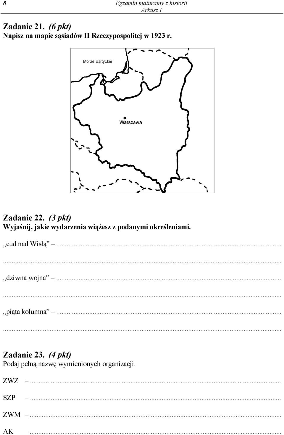 (3 pkt) Wyjaśnij, jakie wydarzenia wiążesz z podanymi określeniami. cud nad Wisłą.