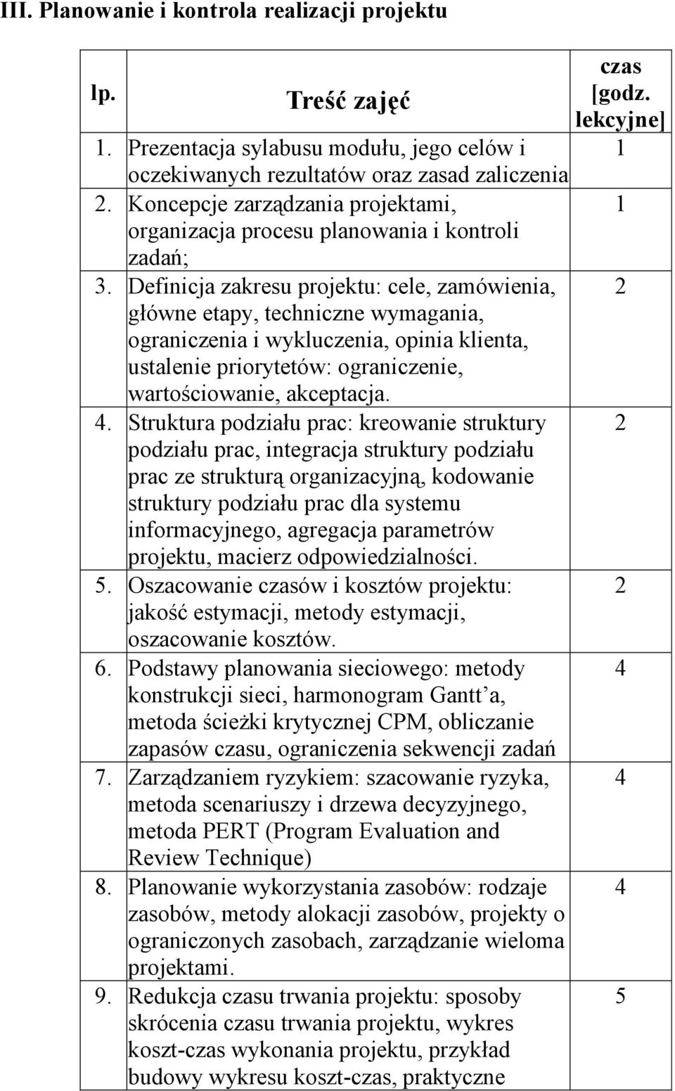 . Struktura podziału prac: kreowanie struktury podziału prac, integracja struktury podziału prac ze strukturą organizacyjną, kodowanie struktury podziału prac dla systemu informacyjnego, agregacja