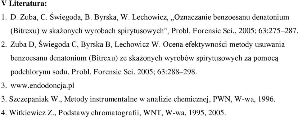 05; 63:275 287. 2. Zuba D, Świegoda C, Byrska B, Lechowicz W.