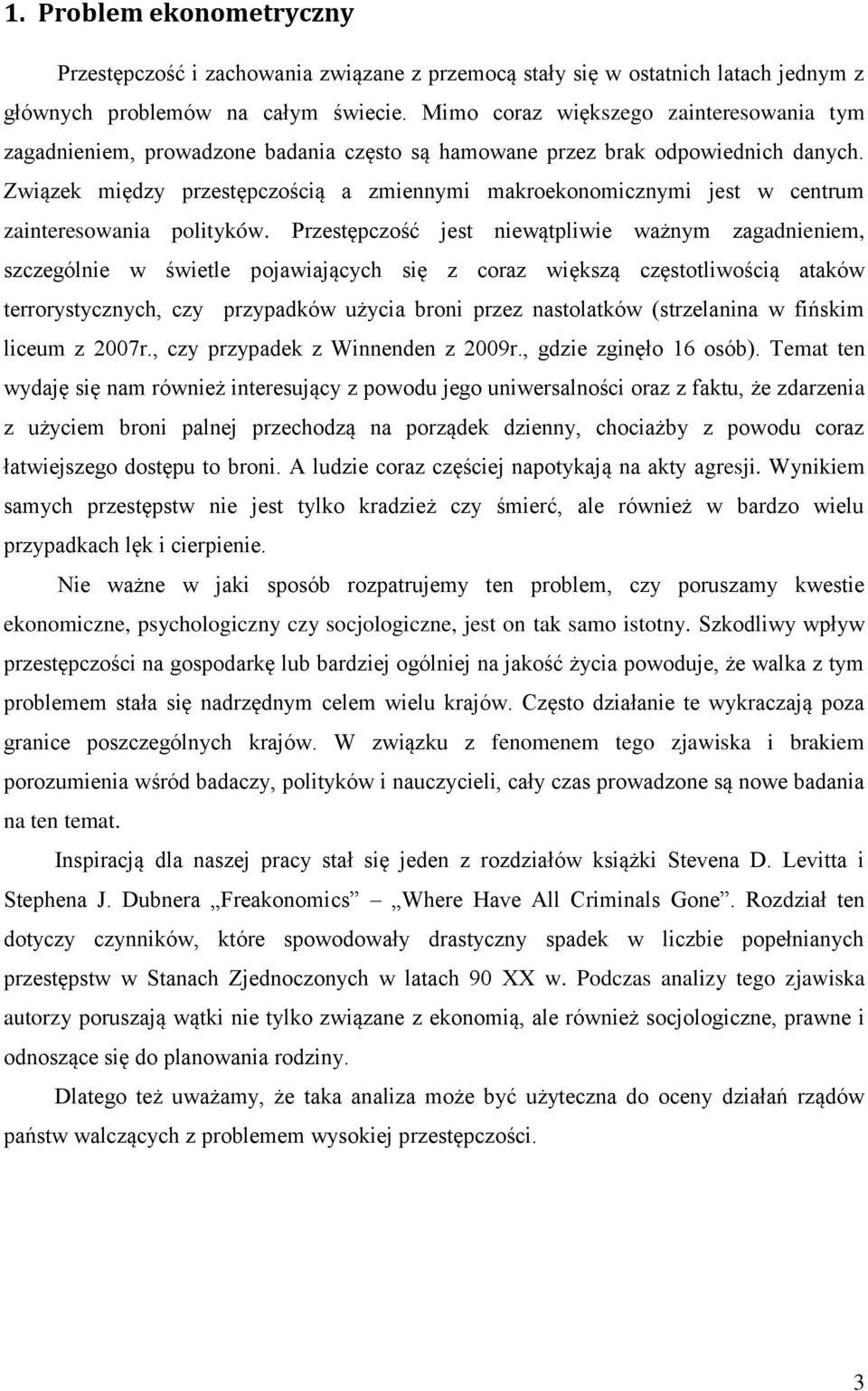 Związek między przestępczością a zmiennymi makroekonomicznymi jest w centrum zainteresowania polityków.