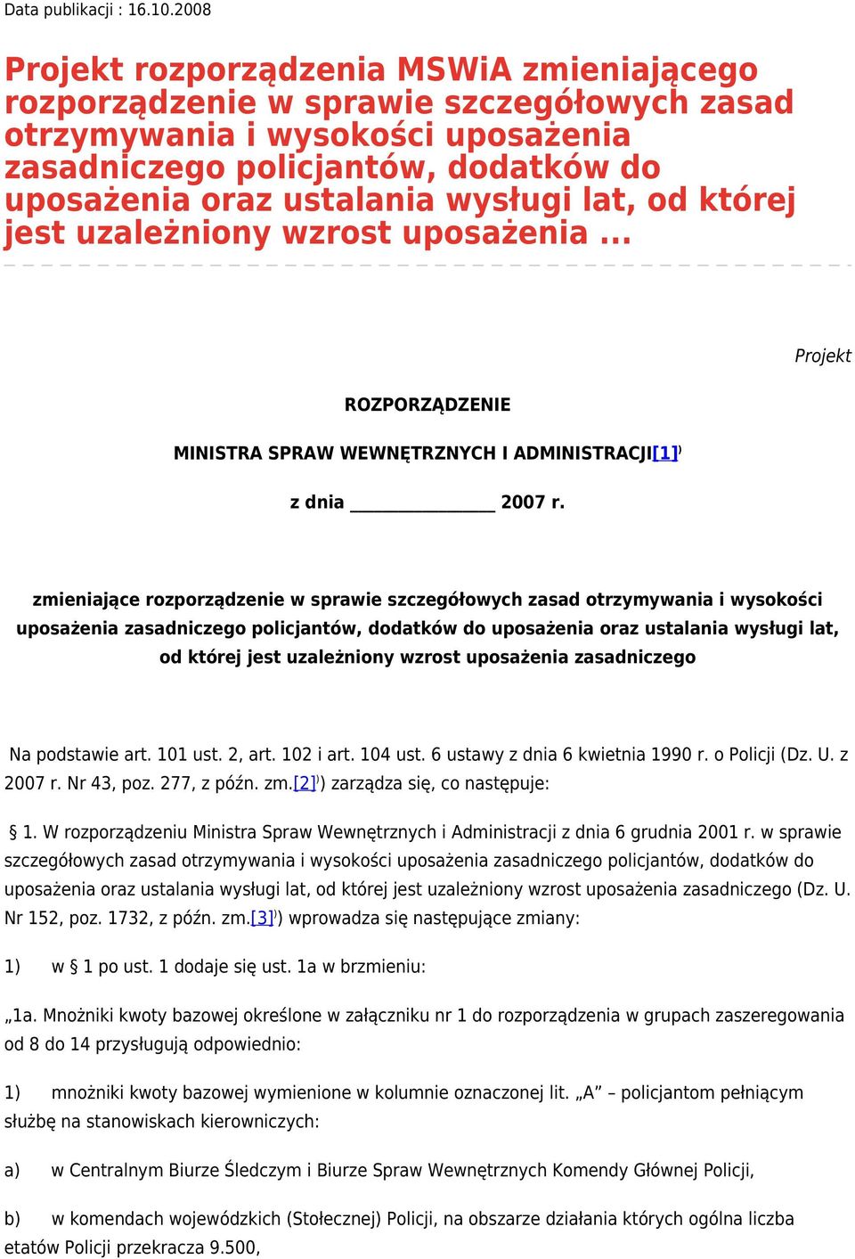 wysługi lat, od której jest uzależniony wzrost uposażenia... ROZPORZĄDZENIE Projekt MINISTRA SPRAW WEWNĘTRZNYCH I ADMINISTRACJI[1] ) z dnia 2007 r.