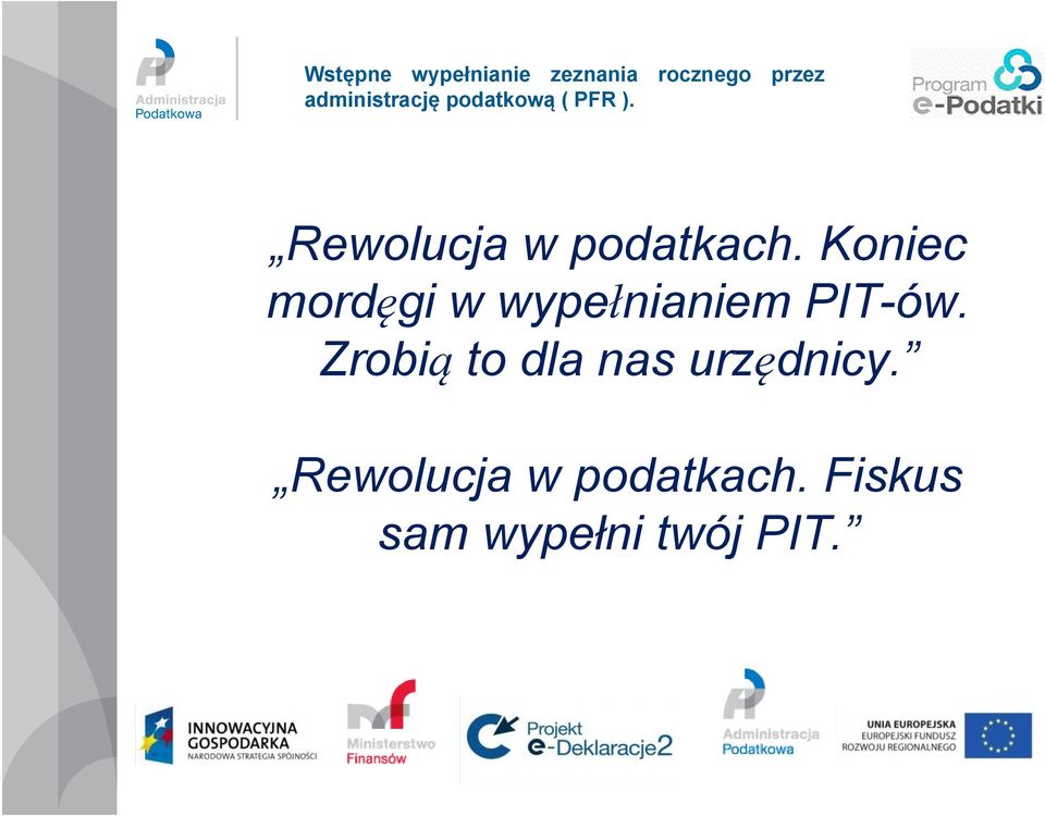 PIT-ów. Zrobią to dla nas urzędnicy.