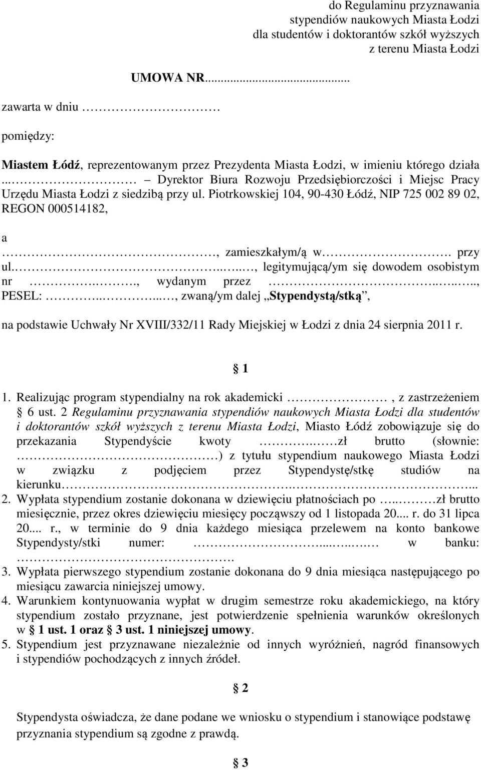 którego działa... Dyrektor Biura Rozwoju Przedsiębiorczości i Miejsc Pracy Urzędu Miasta Łodzi z siedzibą przy ul.