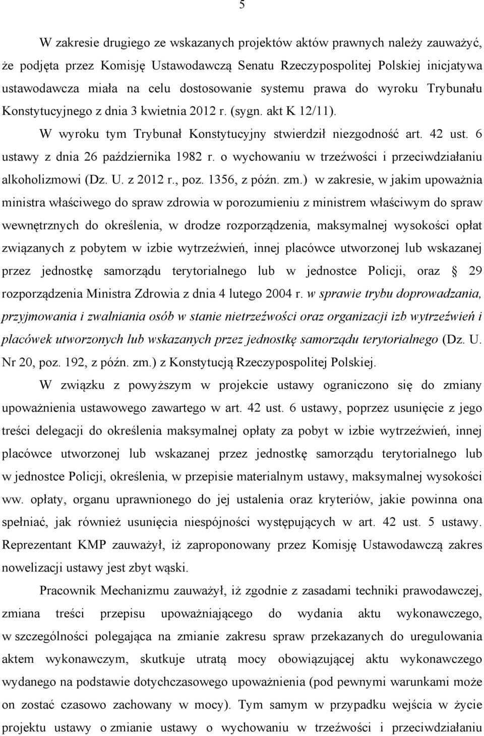 6 ustawy z dnia 26 października 1982 r. o wychowaniu w trzeźwości i przeciwdziałaniu alkoholizmowi (Dz. U. z 2012 r., poz. 1356, z późn. zm.