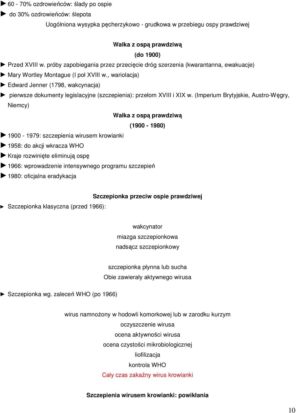 , wariolacja) Edward Jenner (1798, wakcynacja) pierwsze dokumenty legislacyjne (szczepienia): przełom XVIII i XIX w.