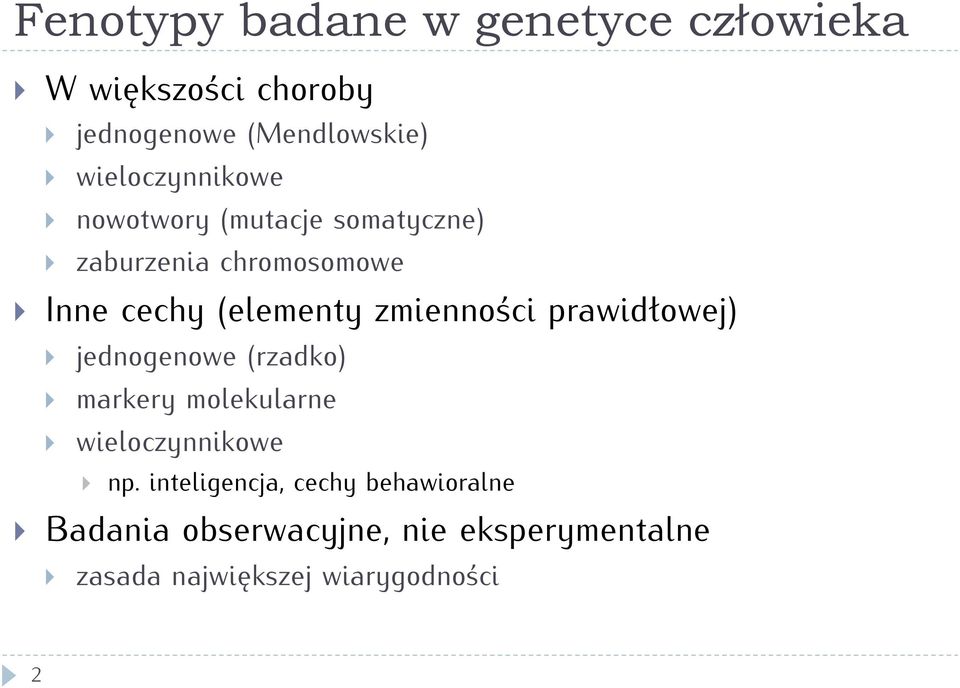 zmienności prawidłowej) jednogenowe (rzadko) markery molekularne wieloczynnikowe np.