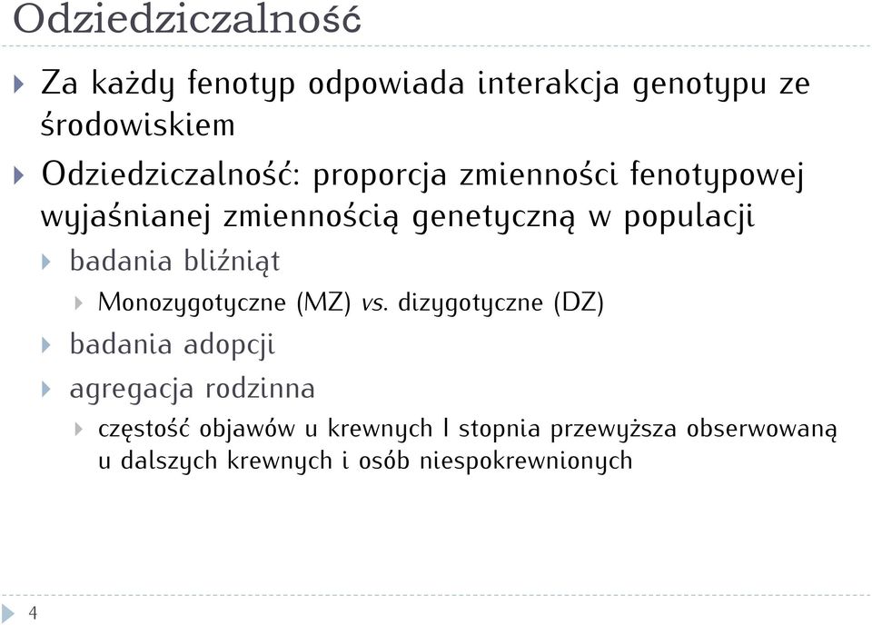 populacji badania bliźniąt Monozygotyczne (MZ) vs.