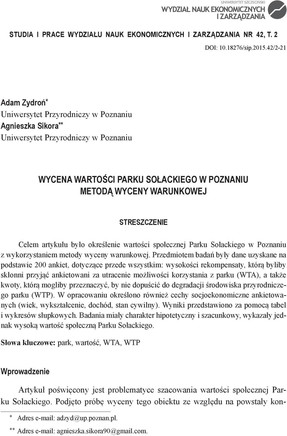 artykułu było określenie wartości społecznej Parku Sołackiego w Poznaniu z wykorzystaniem metody wyceny warunkowej.
