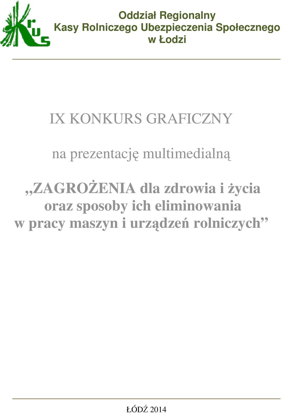 multimedialną ZAGROŻENIA dla zdrowia i życia oraz