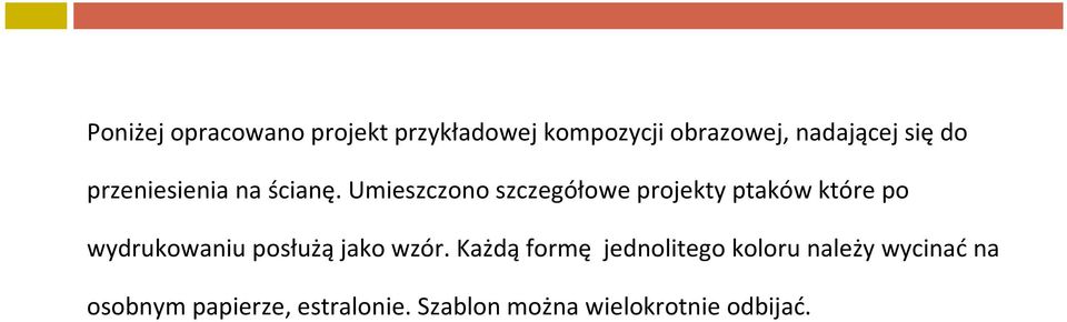 Umieszczono szczegółowe projekty ptaków które po wydrukowaniu posłużą jako