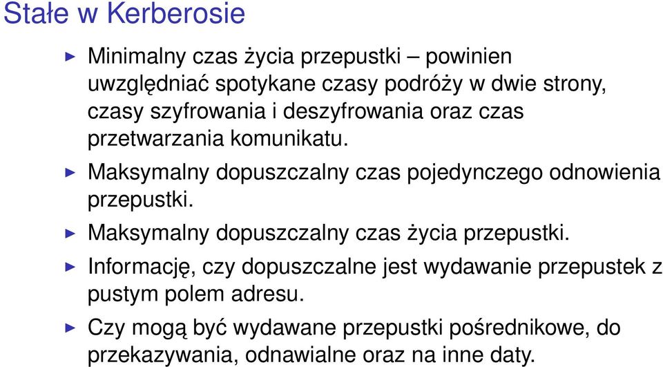 Maksymalny dopuszczalny czas pojedynczego odnowienia przepustki. Maksymalny dopuszczalny czas życia przepustki.