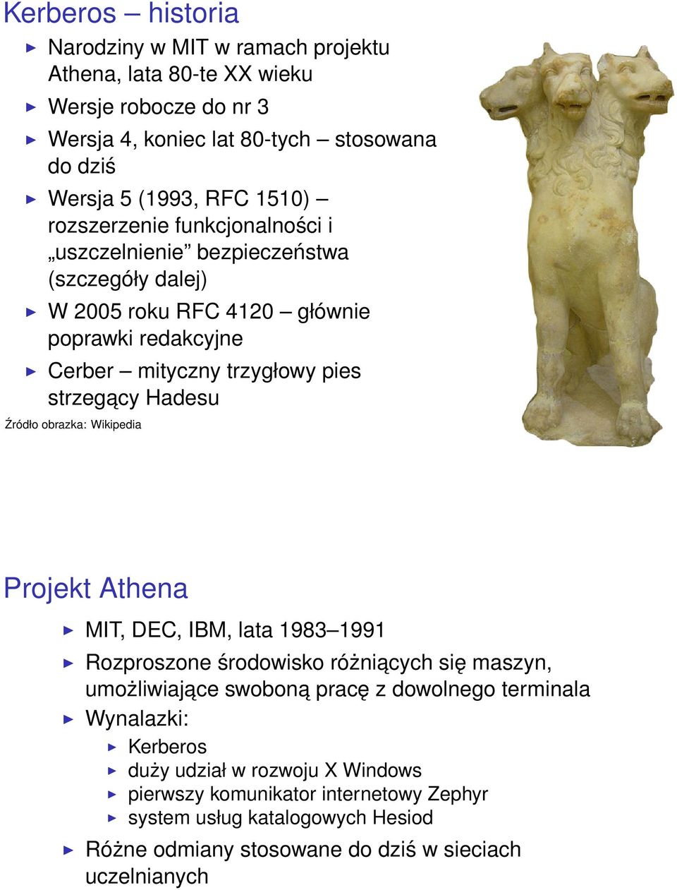 Hadesu Źródło obrazka: Wikipedia Projekt Athena MIT, DEC, IBM, lata 1983 1991 Rozproszone środowisko różniacych się maszyn, umożliwiajace swobona pracę z dowolnego terminala