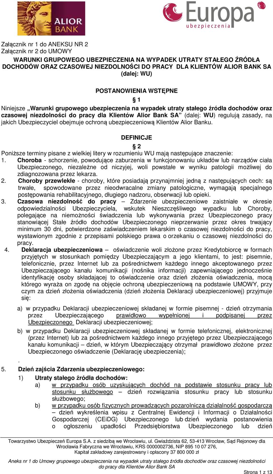 Banku. DEFINICJE 2 Poniższe terminy pisane z wielkiej litery w rozumieniu WU mają następujące znaczenie: 1.