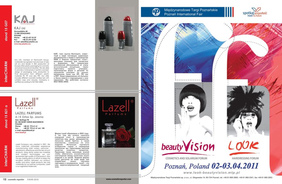 eu KAJ LTD, member of Wentworth Group, worldwide recognized manufacturer of deo roll ons and leader in IBM production at Europe offers plastic packaging for cosmetic and pharmaceutical industries.