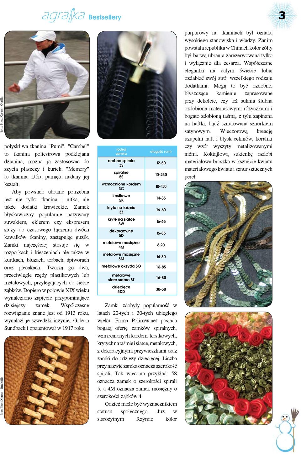Zamek błyskawiczny popularnie nazywany suwakiem, eklerem czy ekspresem służy do czasowego łączenia dwóch kawałków tkaniny, zastępując guzik.