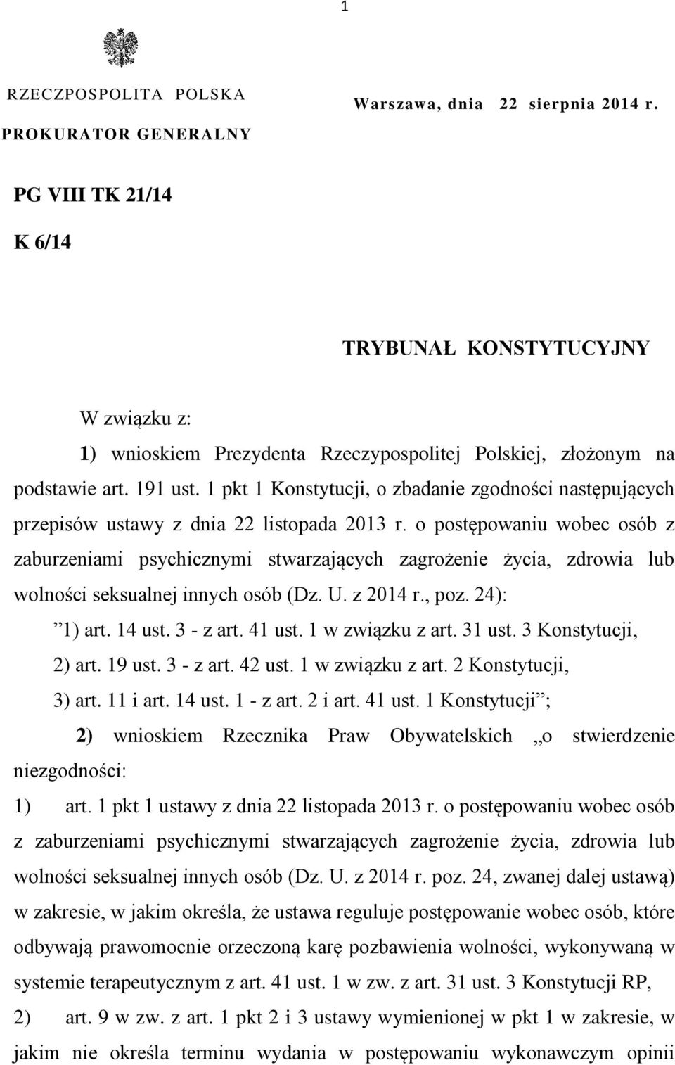 1 pkt 1 Konstytucji, o zbadanie zgodności następujących przepisów ustawy z dnia 22 listopada 2013 r.