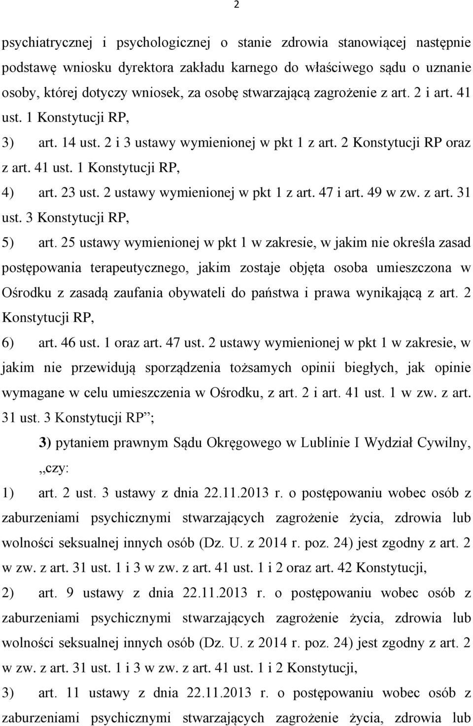 2 ustawy wymienionej w pkt 1 z art. 47 i art. 49 w zw. z art. 31 ust. 3 Konstytucji RP, 5) art.