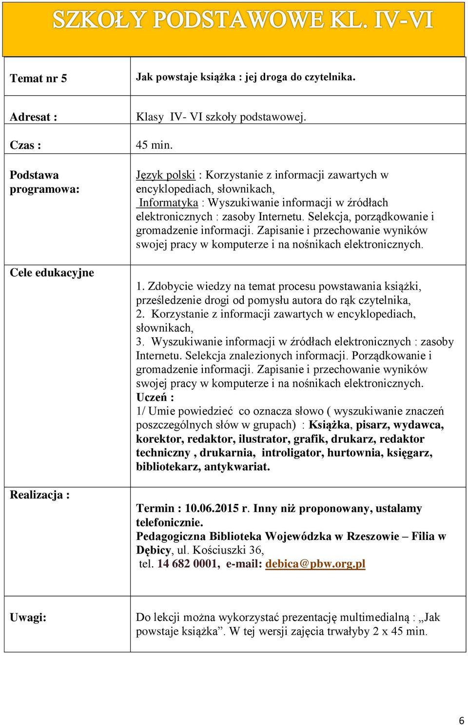 Selekcja, porządkowanie i gromadzenie informacji. Zapisanie i przechowanie wyników swojej pracy w komputerze i na nośnikach elektronicznych. 1.