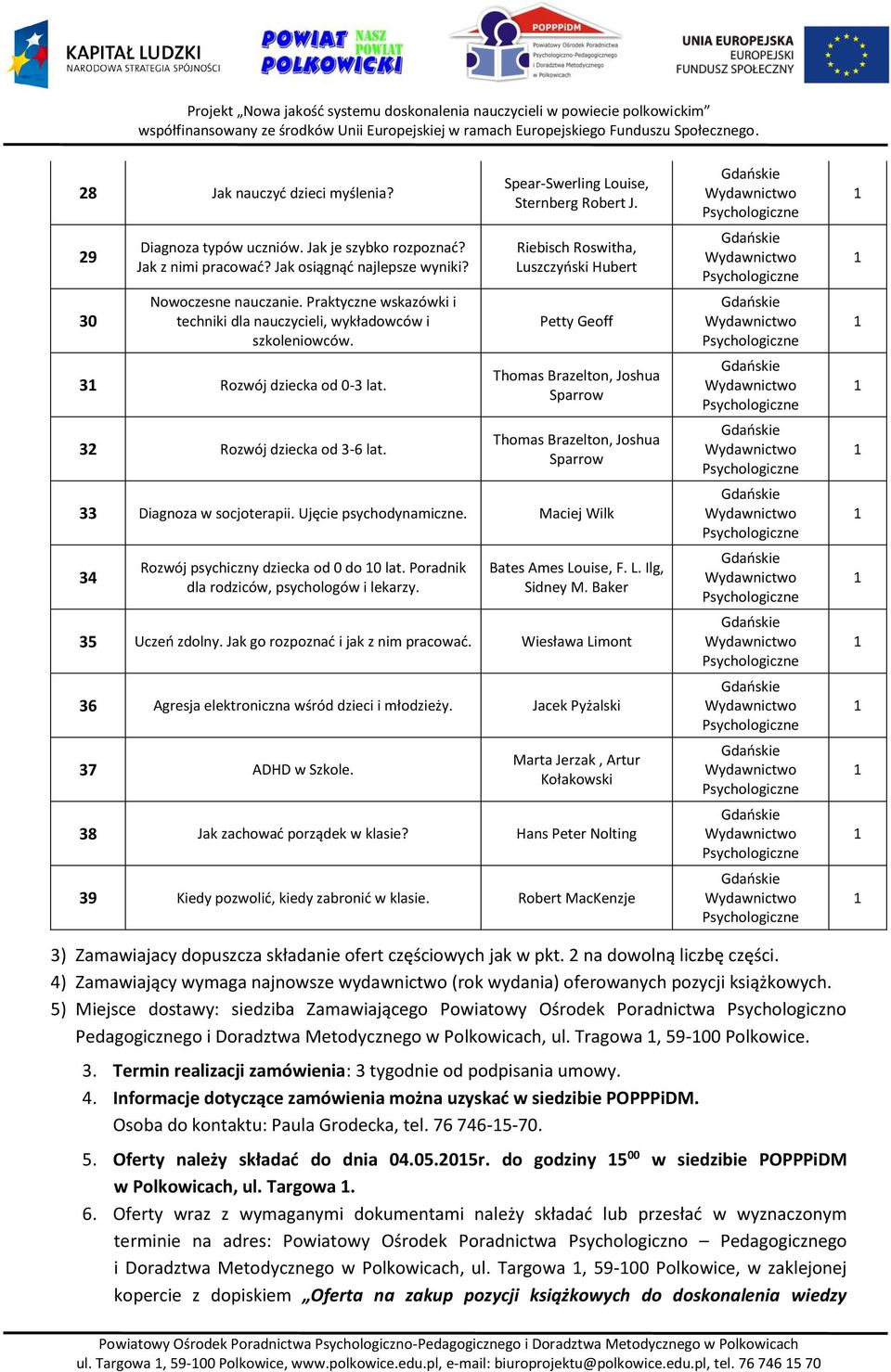 Riebisch Roswitha, Luszczyński Hubert Petty Geoff Thomas Brazelton, Joshua Sparrow Thomas Brazelton, Joshua Sparrow 33 Diagnoza w socjoterapii. Ujęcie psychodynamiczne.