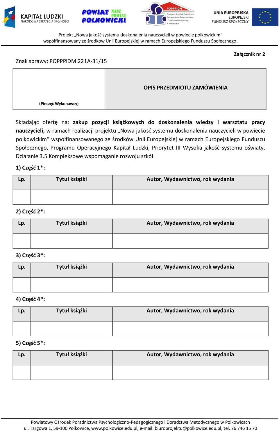 Nowa jakość systemu doskonalenia nauczycieli w powiecie polkowickim współfinansowanego ze środków Unii Europejskiej w ramach Europejskiego Funduszu Społecznego, Programu Operacyjnego Kapitał Ludzki,